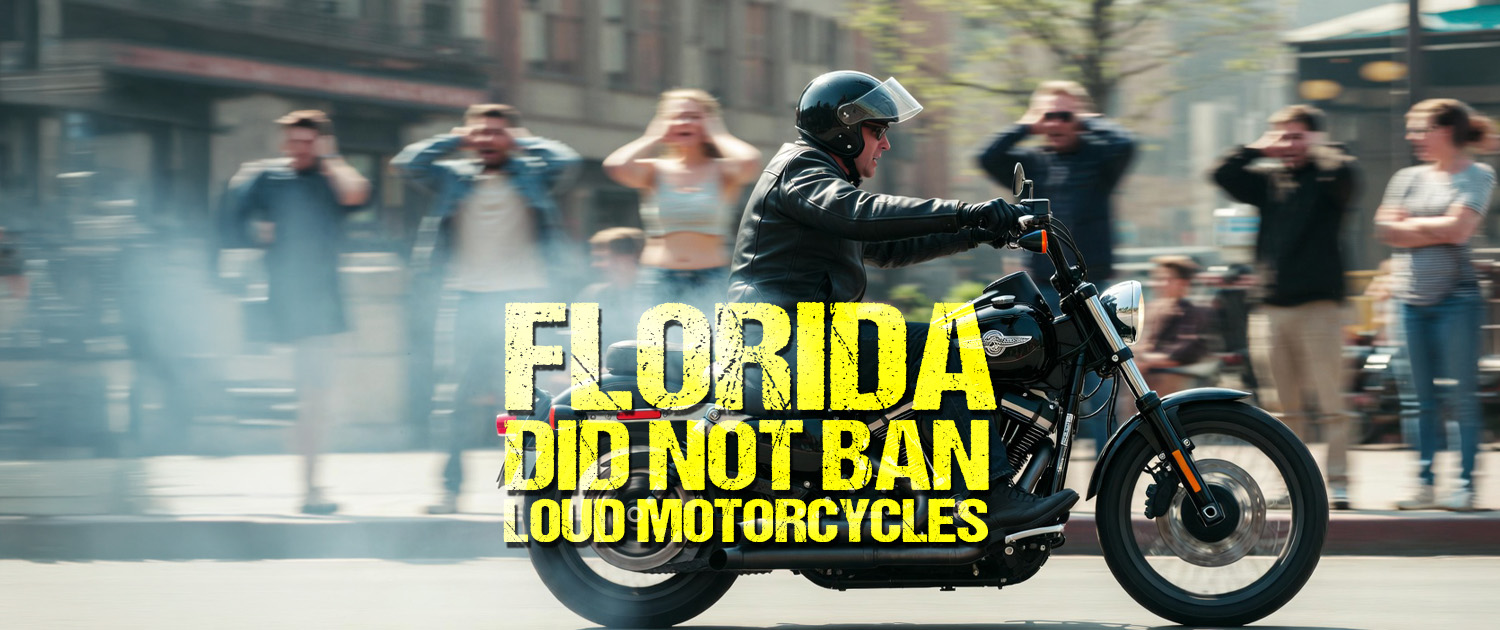 Florida Did Not Ban Loud Motorcycles